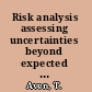 Risk analysis assessing uncertainties beyond expected values and probabilities /