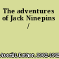 The adventures of Jack Ninepins /