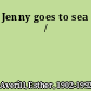 Jenny goes to sea /