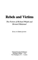 Rebels and victims : the fiction of Richard Wright and Bernard Malamud /