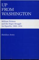 Up from Washington : William Pickens and the Negro struggle for equality, 1900-1954 /