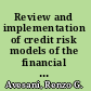 Review and implementation of credit risk models of the financial sector assessment program (FSAP)