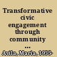 Transformative civic engagement through community organizing /