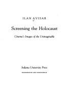 Screening the holocaust : cinema's images of the unimaginable /