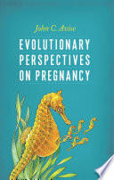 Evolutionary perspectives on pregnancy /