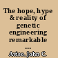 The hope, hype & reality of genetic engineering remarkable stories from agriculture, industry, medicine, and the environment /