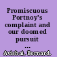 Promiscuous Portnoy's complaint and our doomed pursuit of happiness /