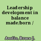 Leadership development in balance made/born /