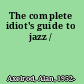 The complete idiot's guide to jazz /