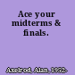 Ace your midterms & finals.