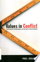 Values in conflict the university, the marketplace, and the trials of liberal education /