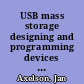 USB mass storage designing and programming devices and embedded hosts /