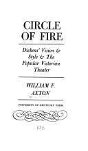 Circle of fire : Dickens' vision & style & the popular Victorian theater /