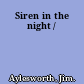 Siren in the night /