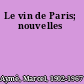 Le vin de Paris; nouvelles