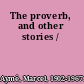 The proverb, and other stories /