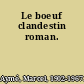 Le boeuf clandestin roman.