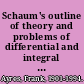 Schaum's outline of theory and problems of differential and integral calculus /