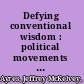 Defying conventional wisdom : political movements and popular contention against North American free trade /