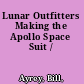 Lunar Outfitters Making the Apollo Space Suit /