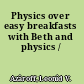 Physics over easy breakfasts with Beth and physics /