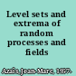 Level sets and extrema of random processes and fields
