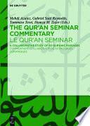 The Qur'an seminar = Le Qur'an seminar : commentary a collaborative study of 50 Qur'anic passages = commentaire collaboratif de 50 passages coraniques /