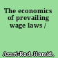 The economics of prevailing wage laws /