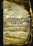 A universal history of the destruction of books : from ancient Sumer to modern Iraq /