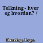 Tolkning - hvor og hvordan? /