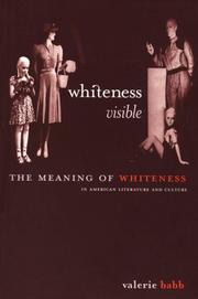 Whiteness visible : the meaning of whiteness in American literature and culture /