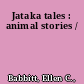 Jataka tales : animal stories /