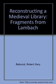 Reconstructing a medieval library : fragments from Lambach /