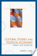 Cultural studies and political economy toward a new integration /