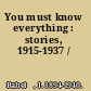 You must know everything : stories, 1915-1937 /