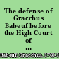 The defense of Gracchus Babeuf before the High Court of Vendôme /