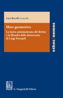 More geometrico : la teoria assiomatizzata del diritto e la filosofia della democrazia di Luigi Ferrajoli /