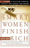 Smart women finish rich : 9 steps to achieving financial security and funding your dreams /