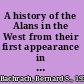 A history of the Alans in the West from their first appearance in the sources of classical antiquity through the early Middle Ages /