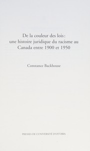 De la couleur des lois Une histoire juridique du racisme au Canada entre 1900 et 1950 /