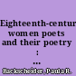 Eighteenth-century women poets and their poetry  : inventing agency, inventing genre /