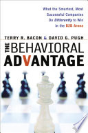 The behavioral advantage what the smartest, most successful companies do differently to win in the B2B arena /