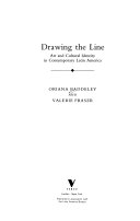 Drawing the line : art and cultural identity in contemporary Latin America /