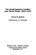 The Saudi-Egyptian conflict over North Yemen, 1962-1970 /