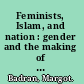 Feminists, Islam, and nation : gender and the making of modern Egypt /