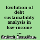 Evolution of debt sustainability analysis in low-income countries some aggregate evidence /
