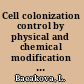 Cell colonization control by physical and chemical modification of materials