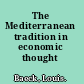 The Mediterranean tradition in economic thought