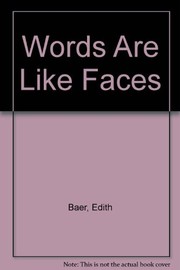 Words are like faces /
