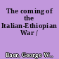 The coming of the Italian-Ethiopian War /